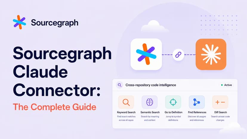 Sourcegraph Claude Connector: The Complete Guide