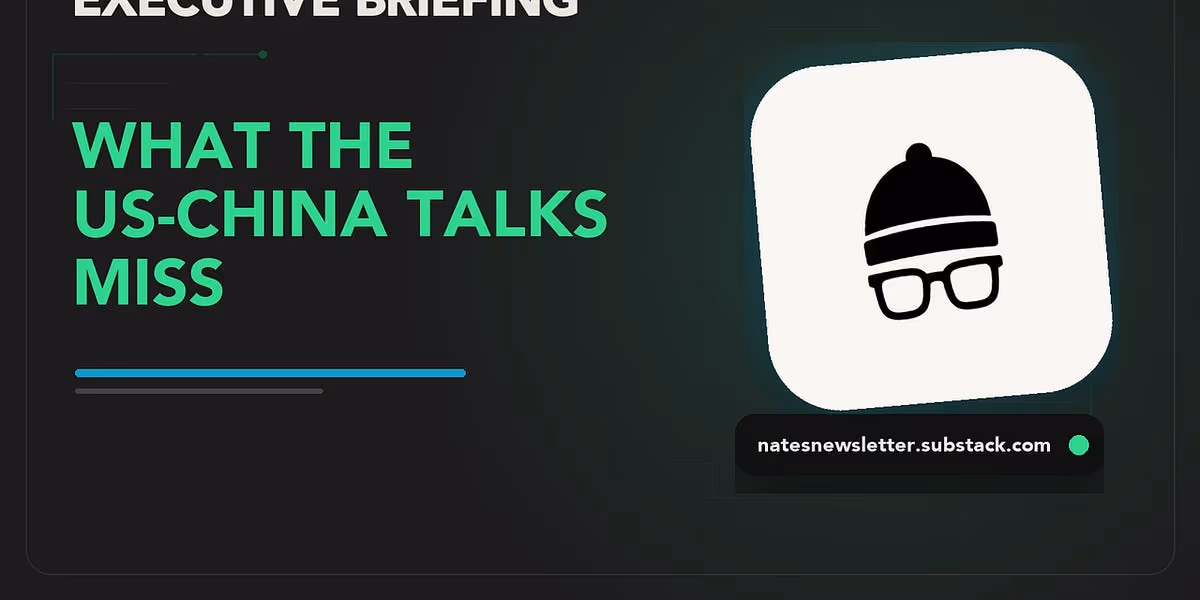 Nate B Jones newsletter executive briefing cover reading 'What the US-China Talks Miss', featuring the publication's beanie-and-glasses logo mark.