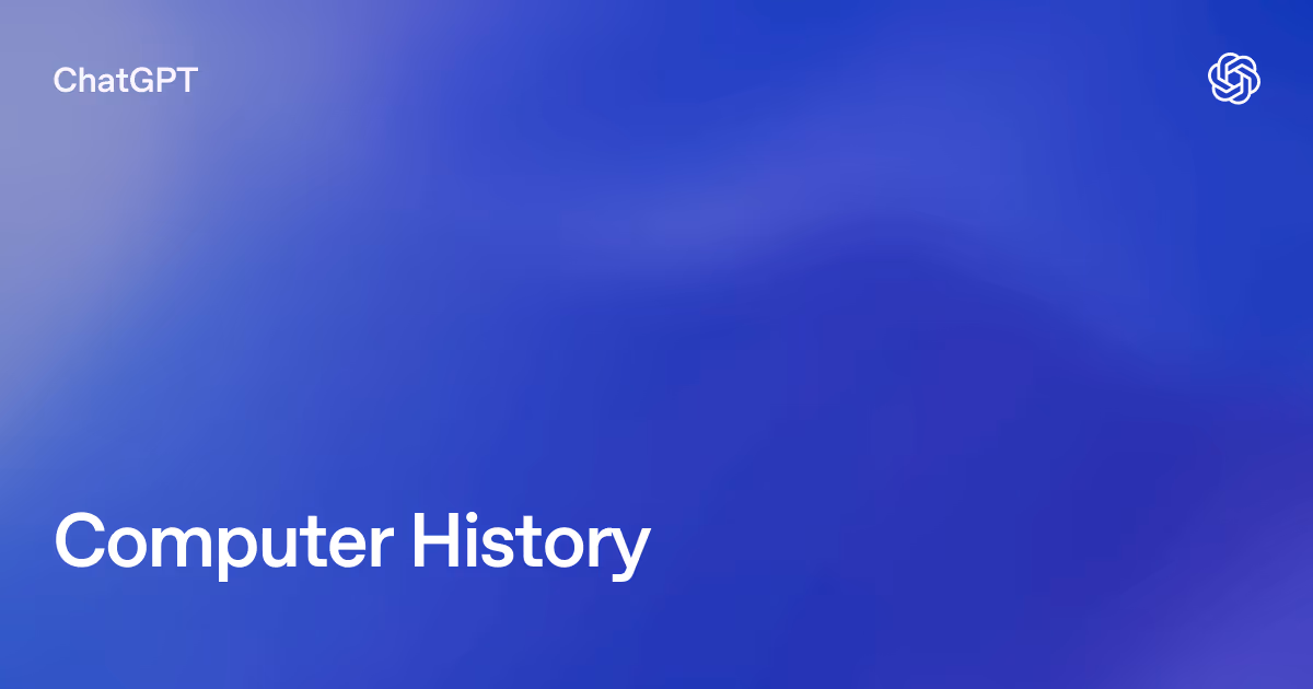 OpenAI's official Computer History title card: a blue gradient banner reading 'Computer History' with the ChatGPT logo.