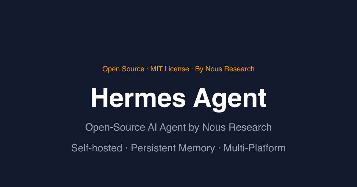 Official hermes-agent.org social share image reading 'Hermes Agent: Open-Source AI Agent by Nous Research, Self-hosted, Persistent Memory, Multi-Platform' on a dark navy background.