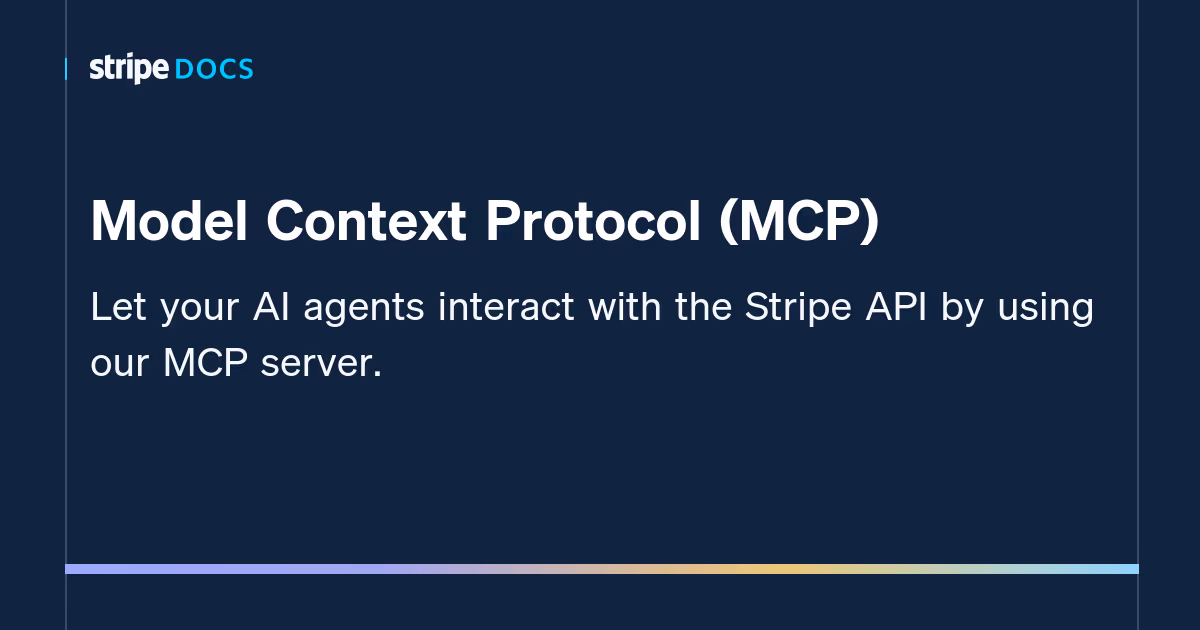 Banner from the Stripe documentation titled 'Model Context Protocol (MCP)' with the subtitle 'Let your AI agents interact with the Stripe API by using our MCP server'