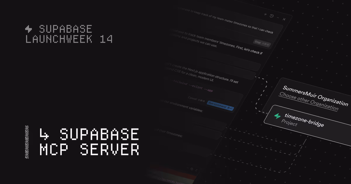 Supabase Launch Week 14 banner for the Supabase MCP server, showing an AI assistant chat scaffolding a Next.js app beside a Supabase organisation picker with a 'timezone-bridge' project