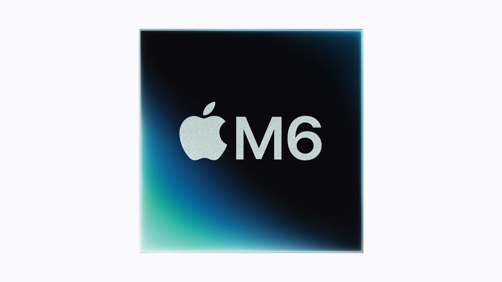 Apple M6 chip graphic: the Apple logo and M6 lettering on a dark square chip with a teal glow