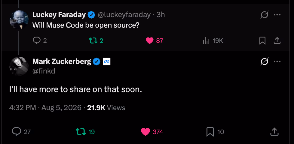 Screenshot of an X exchange: Luckey Faraday asks 'Will Muse Code be open source?' and Mark Zuckerberg (@finkd) replies 'I'll have more to share on that soon,' posted 4:32 PM, 5 Aug 2026